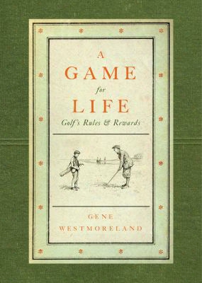 A Game For Life: Golf's Rules And Rewards
