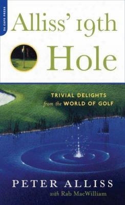 Alliss' 19th Hole: Trival Delights From The World Of Golf