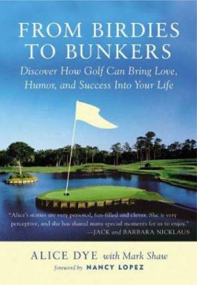 From Birdies To Bunkers: Discover How Golf Can Bring Love, Humor, And Success Into Your Life