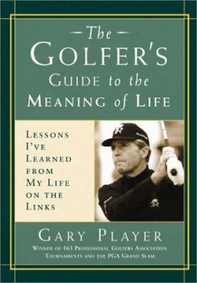 Golfer's Guide To The Meaning Of Life