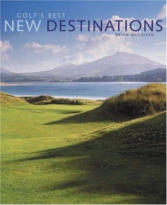 Golf's Best New Destinations