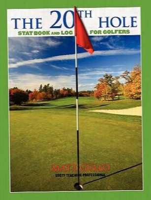The 20th Hole: Stat Book And Log For Golfers