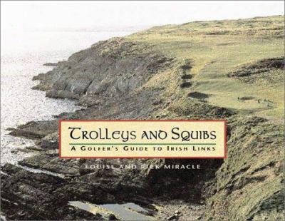 Trolleys And Squibs: A Golfer's Guide To Irish Links