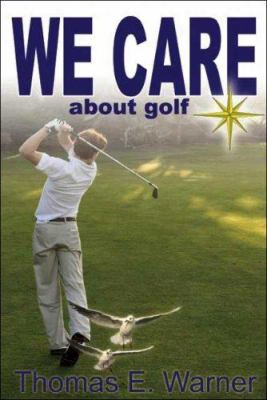 We Care About Golf