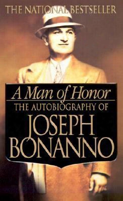A Man Of Honor: The Autobiography Of Joseph Bonanno