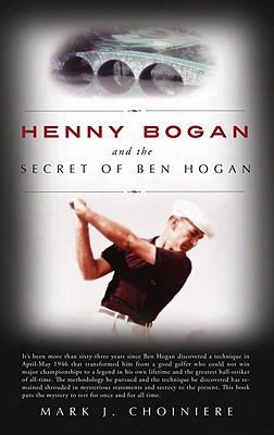 Henny Bogan And The Secret Of Ben Hogan