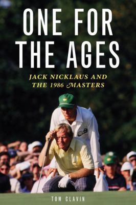One For The Ages: Jack Nicklaus And The 1986 Masters