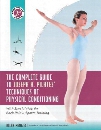 The Complete Guide to Joseph H. Pilates' Techniques of Physical Conditioning: With Special Help for Back Pain and Sports Training