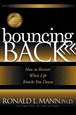 Bouncing Back: How To Recover When Life Knocks You Down