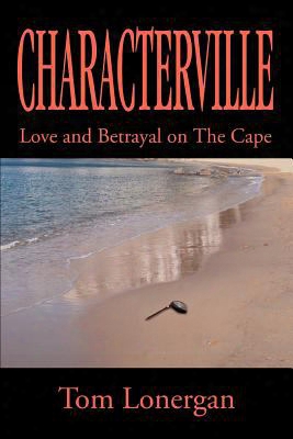 Characterville: Love And Betrayal On The Cape