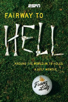 Fairway To Hell: Around The World In 18 Holes
