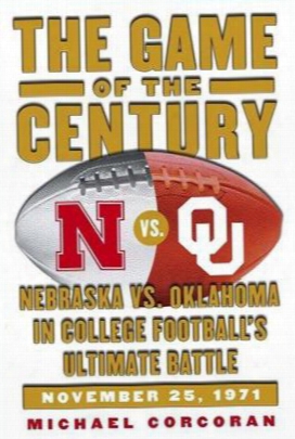 The Game Of The Century: Nebraska Vs. Oklahoma In College Football's Ultimate Battle