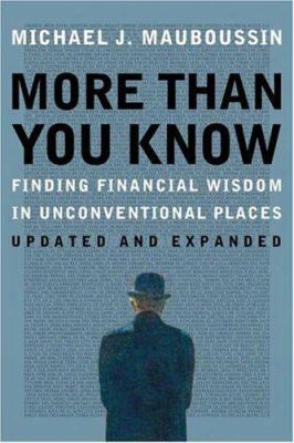 More Than You Know: Finding Financial Wisdom In Unconventional Places