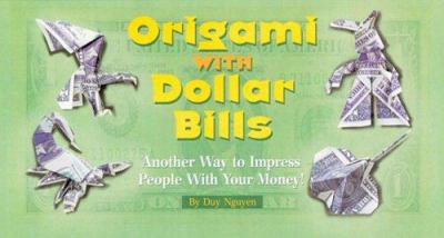 Origami With Dollar Bills: Another Way To Impress People With Your Money!