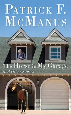 The Horse In My Garage And Other Stories