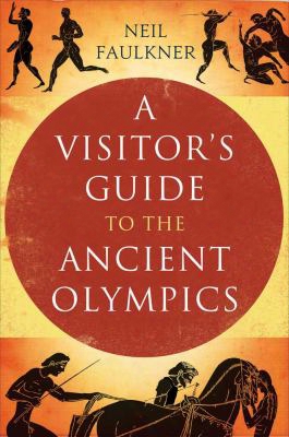A Visitor's Guide To The Ancient Olympics