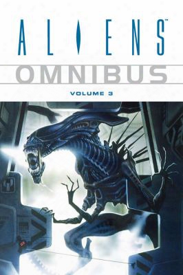Aliens Omnibus: Volume 3