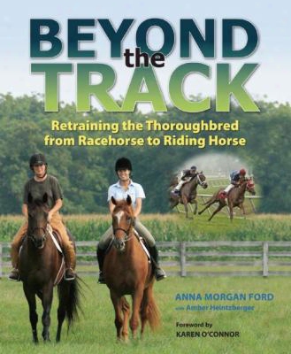 Beyond The Track: Retraining The Thoroughbred From Racecourse To Riding Horse