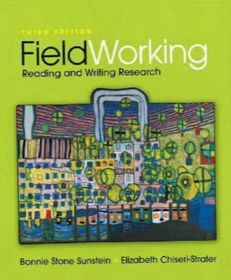 Fieldworking: Reading And Writing Research