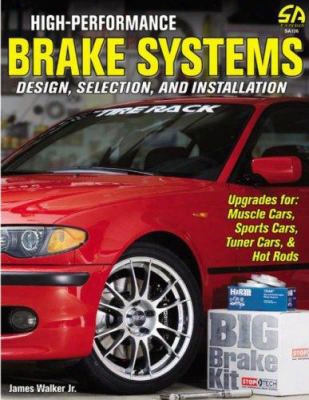 High-performance Brake Systems: Design, Selection And Installation