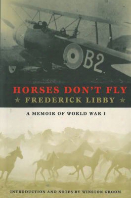 Horses Don't Fly: The Memoir Of The Cowboy Who Became A World War I Ace