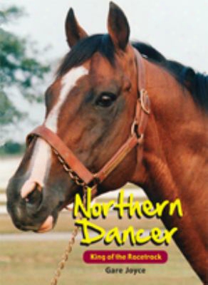 Northern Dancer: King Of The Racetrack