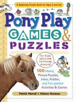 Pony Play Games & Puzzles: 100 Mazes, Picture Puzzles, Jokes, Riddles, And Fun-packed Activities & Games