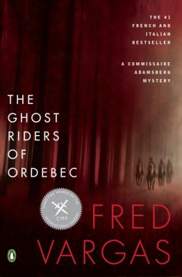 The Ghost Riders Of Ordebec: A Commissaire Adamsberg Mystery