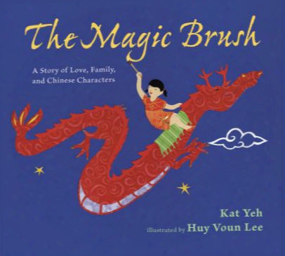 The Magic Brush: A Story Of Love, Family, And Chinese Characters