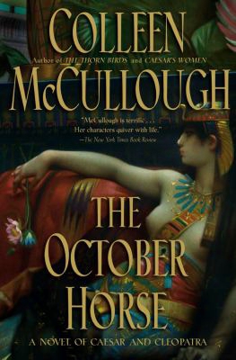 The October Horse: A Novel Of Caesar And Cleopatra