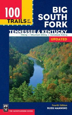 100 Trails Of The Big South Fork: Tennessee And Kentucky