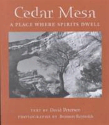 Cedar Mesa: A Place Where Spirits Dwell