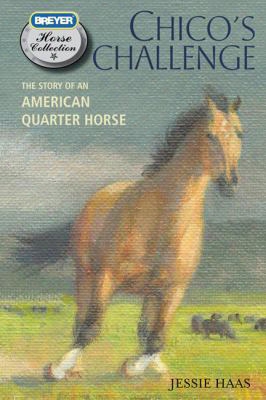 Chico's Challenge: The Story Of An American Quarter Horse