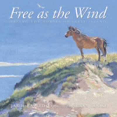 Free As The Wind: Saving The Horses Of Sable Island