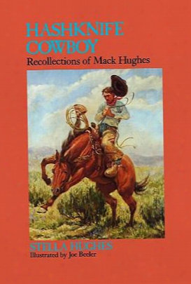 Hashknife Cowboy: Recollections Of Mack Hughes