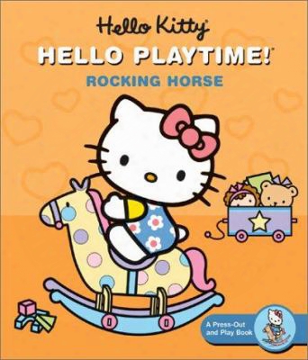 Hello Kitty, Hello Playtime!: Rocking Horse: A Press-out And Play Book