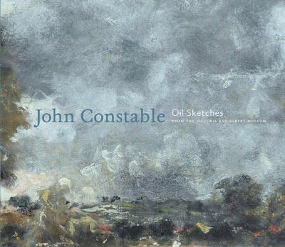 John Constable: Oil Sketches From The Victoria And Albert Museum