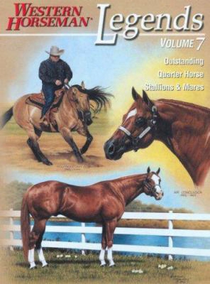 Legends: Outstanding Quarter Horse Stallions & Mares; Volume 7