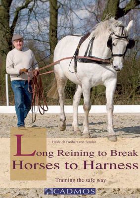 Long Reining To Break Horses To Harness: Training The Safe Way