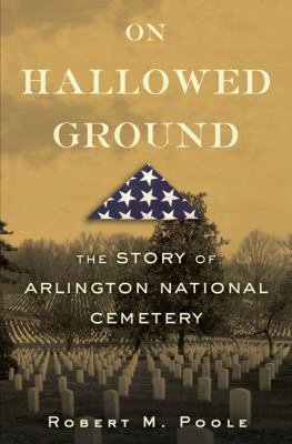 On Hallowed  Ground: The Story Of Arlington National Cemetery