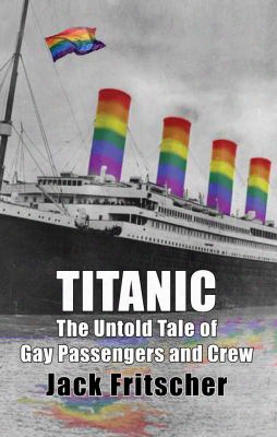 Titanic: The Untold Tale Of Gay Passengers And Crew