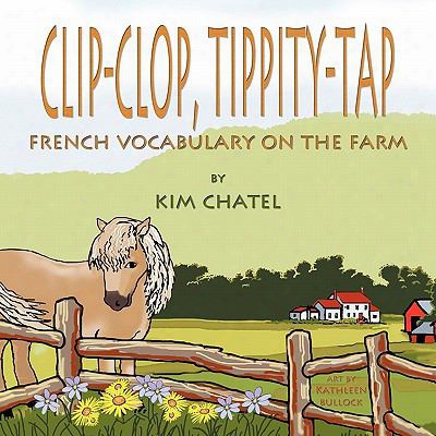 Clip-clop, Tippity-tap French Vocabulary On The Farm