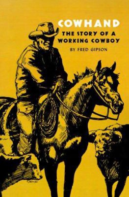 Cowhand: The Story Of A Working Cowboy