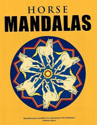 Horse Mandalas - Beautiful Horse Mandalas For Colouring In And Meditation