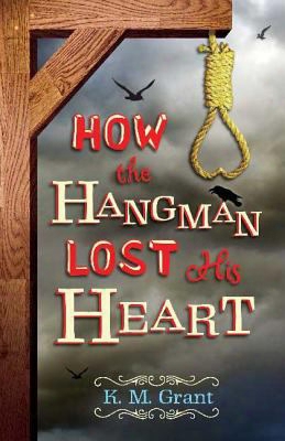 How The Hangman Lost His Heart