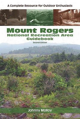 Mount Rogers National Recreation Area Guidebook: A Complete Resource For Outdoor Enthusiasts