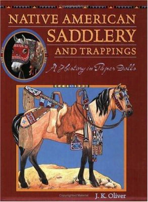 Native American Saddlery And Trappings: A History In Paper Dolls