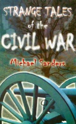 Strange Tales Of The Civil War