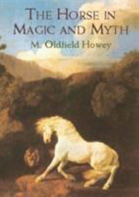 The Horse In Magic And Myth