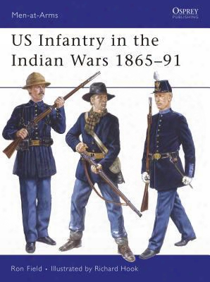 Us Infantry In The Indian Wars 1865-91